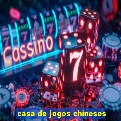 casa de jogos chineses